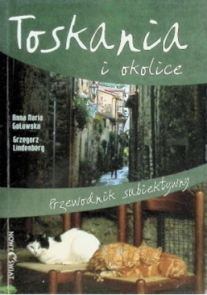 Toskania i okolice - Anna Goławska - książka  wyd. 2006