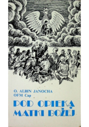 Pod opieką Matki Bożej - Albin Janocha - książka  wyd. 1993