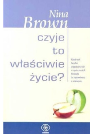 Czyje to właściwie życie - Nina Brown - książka  wyd. 2004
