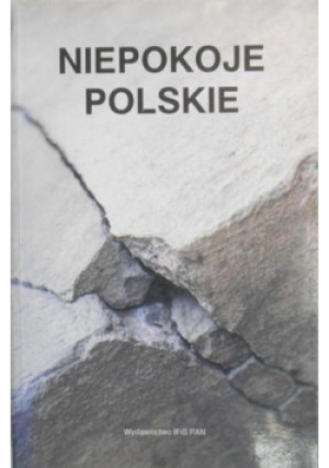 Niepokoje polskie - książka  wyd. 2004