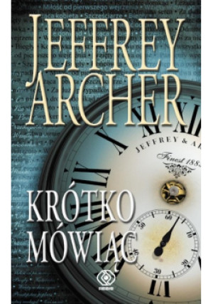 Krótko mówiąc - Jeffrey Archer - książka  wyd. 2014