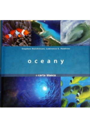 Oceany - Stephen Hutchinson, Lawrence E. Hawkins - książka  wyd. 2007