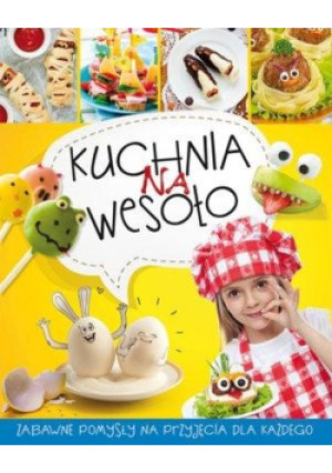 Kuchnia na wesoło - książka  wyd. 2017