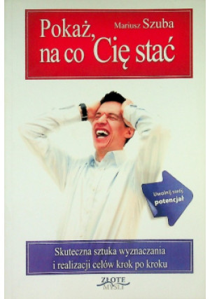 Pokaż na co cię stać - Mariusz Szuba - książka  wyd. 2010