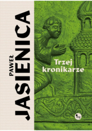 Trzej kronikarze - Paweł Jasienica - książka historyczna wyd. 2023