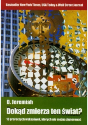 Dokąd zmierza ten świat - David Jeremiah - książka  wyd. 2011