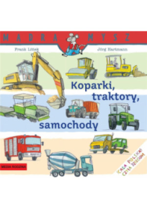 Mądra Mysz. Koparki, traktory, samochody - Littek Frank, Hartmann Jorg - książka  wyd. 2016