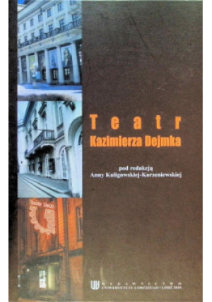 Teatr Kazimierza Dejmka - książka  wyd. 2010