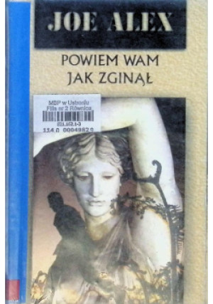Powiem wam jak zginął - Joe Alex - książka  wyd. 1999