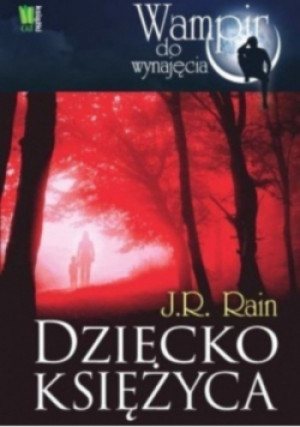 Dziecko księżyca - J. R. Rain - książka fantasy wyd. 2013