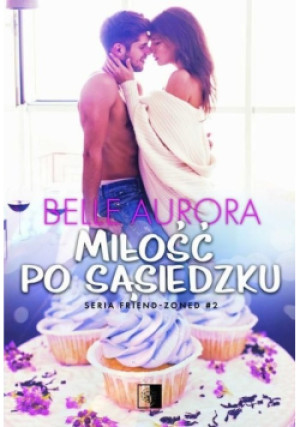 Miłość po sąsiedzku Tom II - Belle Aurora - książka  wyd. 2019
