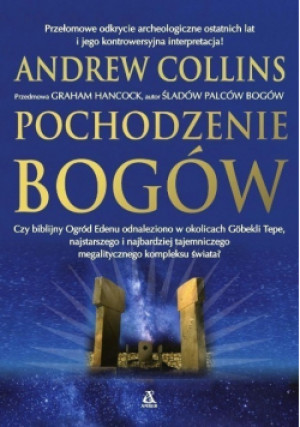 Pochodzenie bogów - Andrew Collins - książka historyczna wyd. 2016