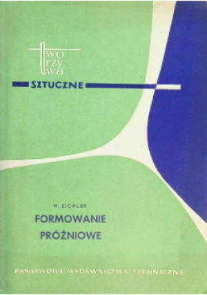 Formowanie próżniowe - W. Eichler - książka  wyd. 1960
