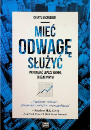 Mieć odwagę służyć - Cheryl Bachelder - książka  wyd. 2017
