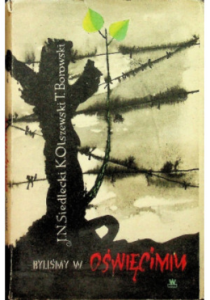 Byliśmy w Oświęcimiu - K. Olszewski - książka historyczna wyd. 1958
