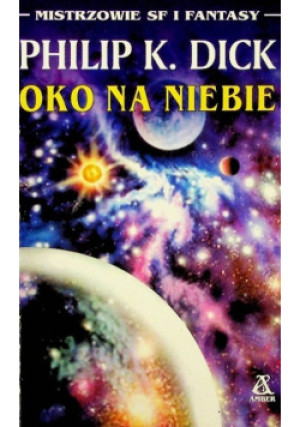 Oko na niebie - Philip K. Dick - książka  wyd. 1999