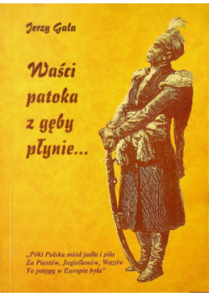 Waści patoka z gęby płynie - Jerzy Gala - książka  wyd. 2002