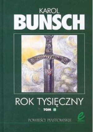 Rok Tysięczny Tom II - Karol Bunsch - książka historyczna wyd. 2003