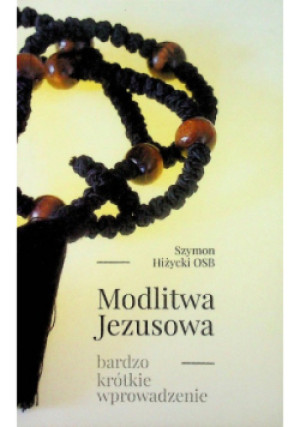 Modlitwa Jezusowa - Szymon Hiżycki - książka  wyd. 2016