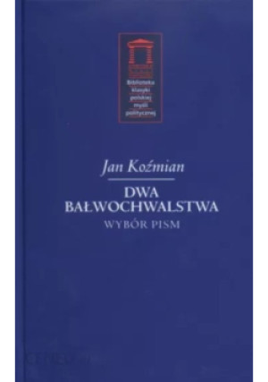Dwa Bałwochwalstwa - Jan Koźmian - książka  wyd. 2007