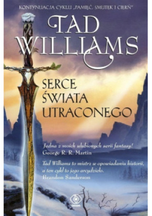 Serce Świata Utraconego - Tad Williams - książka fantasy wyd. 2017
