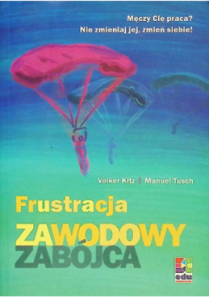 Frustracja Zawodowy zabójca - Volker Kitz, Manuel Tusch - książka  wyd. 2009