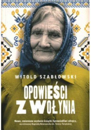 Opowieści z Wołynia - Witold Szabłowski - książka historyczna wyd. 2024