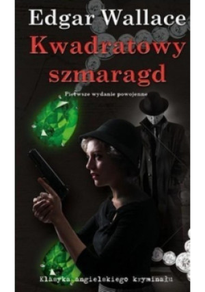 Kwadratowy szmaragd - Edgar Wallace - książka  wyd. 2014