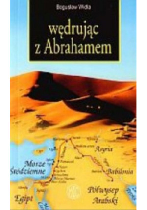 Wędrując z Abrahamem Widła - Bogusław Widła - książka historyczna wyd. 2008