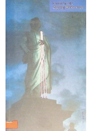 Zapytaj Mickiewicza - Dorota Siwicka - książka  wyd. 2007