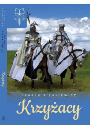Krzyżacy - Henryk Sienkiewicz - książka historyczna wyd. 2019