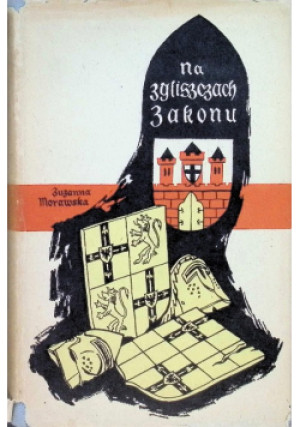 Na zgliszczach zakonu - Zuzanna Morawska - książka  wyd. 1961