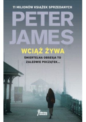 Wciąż żywa - Peter James - książka  wyd. 2013