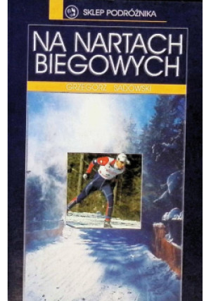 Na nartach biegowych - Grzegorz Sadowski - książka  wyd. 2005