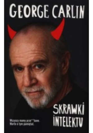 Skrawki intelektu - George Carlin - książka  wyd. 2013