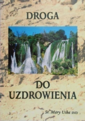 Droga do uzdrowienia - Mary Usha - książka  wyd. 2006