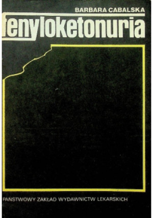 Fenyloketonuria - Barbara Cabalska - książka  wyd. 1987