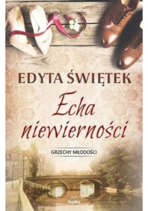 Echa niewierności - Edyta Świętek - książka  wyd. 2019