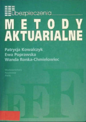 Metody aktuarialne - Patrycja Kowalczyk, Wanda Ronka Chmielowiec, Ewa Poprawska - książka  wyd. 2006