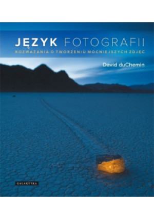 Język fotografii - David DuChemin - książka  wyd. 2012