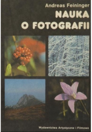 Nauka o fotografii - Andreas Feininger - książka  wyd. 1987