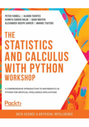The Statistics and Calculus with Python Workshop - Peter Farrell - książka  wyd. 2020