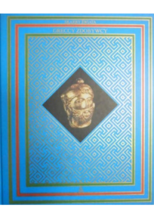 Greccy Zdobywcy - Lionel Casson - książka historyczna wyd. 1998