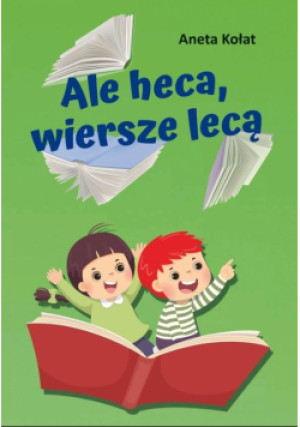 Ale heca, wiersze lecą - Aneta Kołat - książka  wyd. 2024