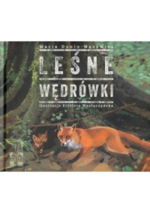 Leśne wędrówki - Maria Dunin-Wąsowicz - książka  wyd. 2020