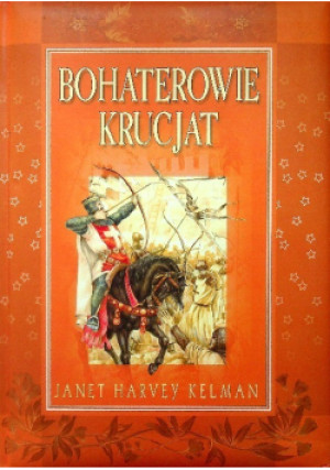 Bohaterowie krucjat - Janet Kelman - książka  wyd. 2007