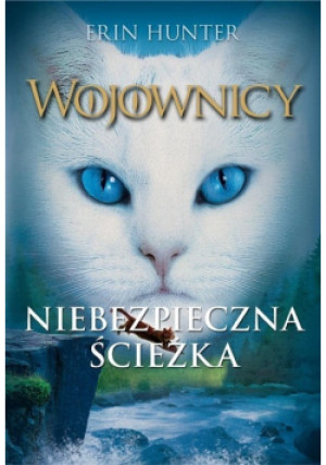 Niebezpieczna ścieżka - Erin Hunter - książka fantasy wyd. 2017