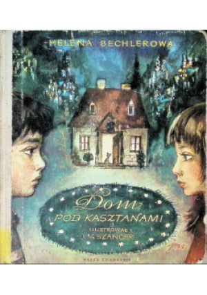 Dom pod kasztanami - Helena Bechlerowa - książka  wyd. 1969