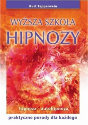Wyższa szkoła hipnozy - Kurt Tepperwein - książka  wyd. 2005