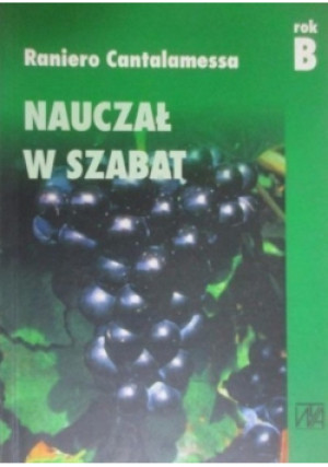 Nauczał w szabat. Rok B - Raniero Cantalamessa - książka  wyd. 2001